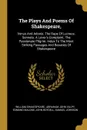 The Plays And Poems Of Shakespeare,. Venus And Adonis. The Rape Of Lucrece. Sonnets. A Lover.s Complaint. The Passionate Pilgrim. Index To The Most Striking Passages And Beauties Of Shakespeare - William Shakespeare, Edmond Malone