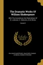 The Dramatic Works Of William Shakespeare. With The Corrections And Illustrations Of Dr. Johnson, G. Steevens, And Others; Volume 9 - William Shakespeare, Isaac Reed, Samuel Johnson