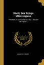 Recits Des Temps Merovingiens. Precedes De Considerations Sur L.histoire De France... - Augustin Thierry