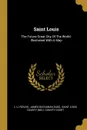 Saint Louis. The Future Great City Of The World: Illustrated With A Map - L. U. Reavis