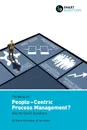 Thinking of... People-centric Process Management. Ask the Smart Questions - Mark McGregor, Ian Gotts