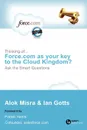 Thinking Of... Force.com as Your Key to the Cloud Kingdom. Ask the Smart Questions - Alok Misra, Ian Gotts