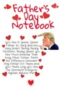 Father.s Day Notebook. Funny Father.s Day Trump Gag Notepad - Great Father Gift Journal For Dads With Humor, 6