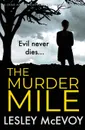 The Murder Mile. a crime mystery which will keep you hooked - Lesley McEvoy