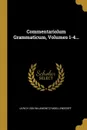 Commentariolum Grammaticum, Volumes 1-4... - Ulrich von Wilamowitz-Moellendorff
