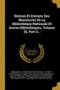 Notices Et Extraits Des Manuscrits De La Bibliotheque Nationale Et Autres Bibliotheques, Volume 32, Part 2... - Emmanuel Latouche, Gustave Dugat