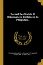 Recueil Des Statuts Et Ordonnances Du Diocese De Perigueux... - Périgueux (Diocese).