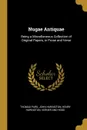 Nugae Antiquae. Being a Miscellaneous Collection of Original Papers, in Prose and Verse - Thomas Park, John Harington, Henry Harington