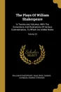 The Plays Of William Shakespeare. In Twenty-one Volumes, With The Corrections And Illustrations Of Various Commentators, To Which Are Added Notes; Volume 20 - William Shakespeare, Isaac Reed, Samuel Johnson