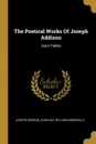 The Poetical Works Of Joseph Addison. Gay.s Fables - Joseph Addison, John Gay, William Somerville