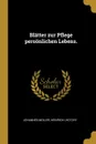 Blatter zur Pflege personlichen Lebens. - Johannes Müller, Heinrich Lhotzky