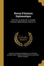 Revue D.histoire Diplomatique. Pub. Par Les Soins De La Societe D.histoire Diplomatique, Volume 10... - France)