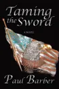 Taming the sword - Paul Barber