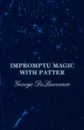 Impromptu Magic with Patter - George DeLawrence, A.M. Wilson