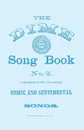 The Dime Song Book No. 2 - A Collection of New and Popular Comic and Sentimental Songs - Anon.