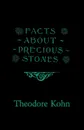 Facts About Precious Stones - Theodore Kohn