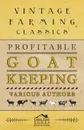Profitable Goat-Keeping - Anon.