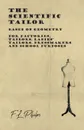 The Scientific Tailor - Based on Geometry - For Factories, Tailors, Ladies. Tailors, Dressmakers and School Purposes - F.L. Phelps