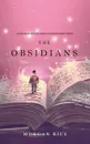 The Obsidians (Oliver Blue and the School for Seers-Book Three) - Morgan Rice