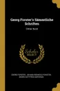 Georg Forster.s Sammtliche Schriften. Dritter Band - Georg Forster