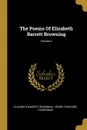 The Poems Of Elizabeth Barrett Browning; Volume 2 - Elizabeth Barrett Browning
