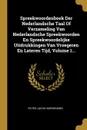 Spreekwoordenboek Der Nederlandsche Taal Of Verzameling Van Nederlandsche Spreekwoorden En Spreekwoordelijke Uitdrukkingen Van Vroegeren En Lateren Tijd, Volume 1... - Pieter Jacob Harrebomée