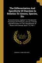 The Differentiation And Specificity Of Starches In Relation To Genera, Species, Etc. Stereochemistry Applied To Protoplasmic Processes And Products, And As A Strictly Scientific Basis For The Classification Of Plants And Animals, Issue 173, Part 1 - Edward Tyson Reichert