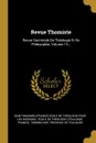 Revue Thomiste. Revue Doctrinale De Theologie Et De Philosophie, Volume 13... - France)