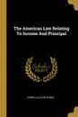 The American Law Relating To Income And Principal - Edwin Alliston Howes