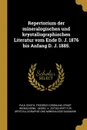 Repertorium der mineralogischen und krystallographischen Literatur vom Ende D. J. 1876 bis Anfang D. J. 1885. - Paul Groth, Friedrich Grünling, Ernst Weinschenk