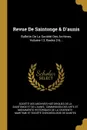 Revue De Saintonge . D.aunis. Bulletin De La Societe Des Archives, Volume 12, Books 2-6... - 