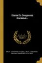 Diario Do Congresso Nacional... - Brazil. Congresso Nacional