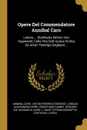 Opere Del Commendatore Annibal Caro. Lettere ... Distribuite Ne.loro Varj Argonemti, Colla Vita Dell. Autore Scritta Da Anton Federigo Seghezzi... - Annibal Caro, Longus