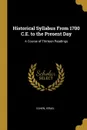 Historical Syllabus From 1700 C.E. to the Present Day. A Course of Thirteen Readings - Cohen Israel