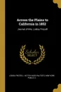 Across the Plains to California in 1852. Journal of Mrs. Lodisa Frizzell - Victor Hugo Paltsits New York Frizzell