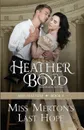 Miss Merton.s Last Hope - Heather Boyd