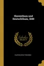 Slaventhum und Deutschthum, 1849 - Valerian Graf Krasinski