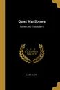 Quiet War Scenes. Poems And Translations - James Baker