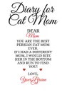 Diary For Cat Mom. Kitty Mother Journal To Write In Favorite Cat Recipes, Notes, Quotes, Stories Of Cats - Cute Kitten Gift For Moms From Daughter, Son, Child, Husband, Boyfriend - Notepad, 6x9 Lined Paper, 120 Pages Ruled Notebook - Jennifer Wellington