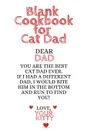 Blank Cookbook For Cat Dads. Kitten Daddy Journal To Write In Favorite Cat Recipes, Notes, Quotes, Stories Of Cats - Cute Kitty Gift For Father.s Day From Daughter, Son, Child, Husband, Boyfriend - Notepad, 6x9 Lined Paper, 120 Pages Ruled Notebook - Jennifer Wellington