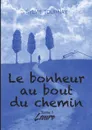Le bonheur au bout du chemin - Sylvie Tournay