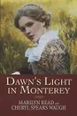 Dawn.s Light in Monterey - Marilyn Read, Cheryl Spears Waugh