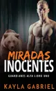 Miradas inocentes - Kayla Gabriel