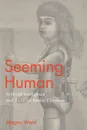 Seeming Human. Artificial Intelligence and Victorian Realist Character - Megan Ward