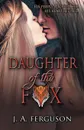 Daughter of the Fox - J. A. Ferguson