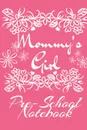 Mommy. s Girl Pre-School Notebook. Motivational . Inspirational School Notebook . Diary - Cute Pink Journaling Gift For Girls - 6x9 Lined Paper, 120 Pages Ruled Notepad - Jennifer Wellington