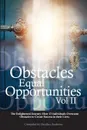 Obstacles Equal Opportunities Volume II. The Enlightened Journey: How 13 Individuals Overcame Obstacles to Create Success in their Lives - Heather Andrews