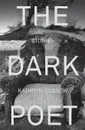 The Dark Poet - Kathryn Gossow