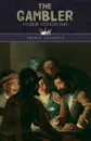 The Gambler - Фёдор Михайлович Достоевский