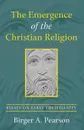 The Emergence of the Christian Religion - Birger A. Pearson